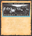 The best of Robert Service / Robert William Service.