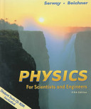 Physics for scientists and engineers / Raymond A. Serway, Robert J. Beichner ; John W. Jewett, contributing author.