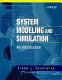 System modeling and simulation : an introduction / Frank L. Severance.