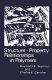 Structure-property relationships in polymers / Raymond B. Seymour and Charles E. Carraher.