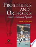 Prosthetics and orthotics : lower limb and spinal / Ron Seymour.