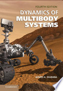 Dynamics of multibody systems / Ahmed A. Shabana, University of Illinois, Chicago.