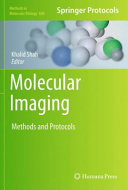 Molecular Imaging Methods and Protocols / edited by Khalid Shah.