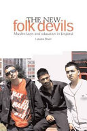 New folk devils : Muslim boys and education in England / Farzana Shain.