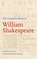 Complete works of William Shakespeare : the Alexander text / [edited by Peter Alexander] ; introduced by Peter Ackroyd.