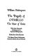The tragedy of Othello : the moor of Venice : with new dramatic criticism and an updated bibliography / William Shakespeare ; edited by Alvin Kernan.