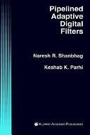 Pipelined adaptive digital filters / Naresh R. Shanbhag, Keshab K. Parhi.