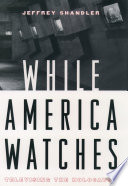 While America watches : televising the Holocaust / Jeffrey Shandler.