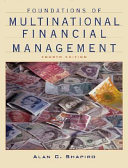 Foundations of multinational financial management / Alan C. Shapiro.