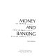 Money and banking / by Eli Shapiro, Ezra Solomon and William L. White.