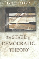 The state of democratic theory / Ian Shapiro.