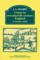 Crime in seventeenth-century England : a county study / J.A. Sharpe.