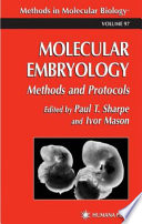 Molecular Embryology Methods and Protocols / edited by Paul T. Sharpe, Ivor Mason.