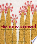 The new crewel : exquisite designs in contemporary embroidery / Katherine Shaughnessy.