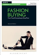Fashion buying : from trend forecasting to shop floor / David Shaw, Dimitri Koumbis.