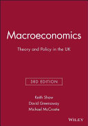 Macroeconomics : theory and policy in the UK / G.K. Shaw, Mike McCrostie and David Greenaway.