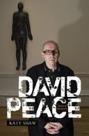 David Peace : texts and contexts / Katy Shaw.