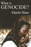 What is genocide? / Martin Shaw.
