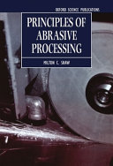 Principles of abrasive processing / Milton C. Shaw.