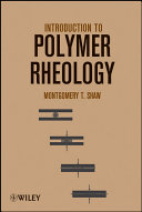 Introduction to polymer rheology by Montgomery T. Shaw.