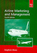 Airline marketing and management / Stephen Shaw.