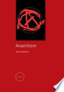 Anarchism / Sean Sheehan.