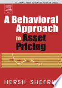 A behavioral approach to asset pricing Hersh Shefrin.