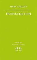 Frankenstein, or, The modern Prometheus / Mary Shelley.