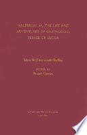 Valperga, or, The life and adventures of Castruccio, Prince of Lucca / Mary Wollstonecraft Shelley ; edited by Stuart Curran.
