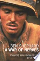 A war of nerves : soldiers and psychiatrists, 1914-1994 / Ben Shephard.