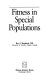 Fitness in special populations / Roy J. Shephard.