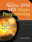 Microsoft Access 2010 VBA macro programming / Richard Shepherd.
