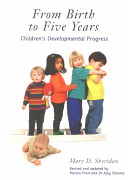 From birth to five years : children's developmental progress / Mary D. Sheridan.