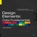 Design elements, color fundamentals : a graphic style manual for understanding how color affects design / Aaris Sherin.