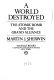 A world destroyed : the atomic bomb and the Grand Alliance.