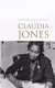 Claudia Jones : a life in exile / Marika Sherwwod with Donald Hinds, Colin Prescod and the 1996 Claudia Jones Symposium.