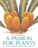 A passion for plants : contemporary botanical masterworks.