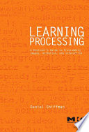 Learning processing a beginner's guide to programming images, animation, and interaction / Daniel Shiffman.
