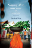 Staying alive : women, ecology, and development / Vandana Shiva.