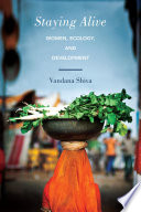 Staying alive women, ecology, and development / Vandana Shiva.