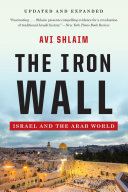 The iron wall : Israel and the Arab world / Avi Shlaim.