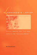 Leonardo's laptop : human needs and the new computing technologies.