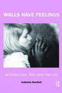 Walls have feelings : architecture, film and the city.