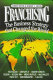 Franchising : the business strategy that changed the world / Carrie Shook and Robert L. Shook.