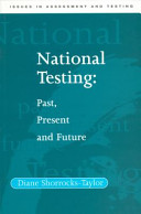 National testing : past, present and future / Diane Shorrocks-Taylor.