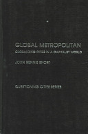 Global metropolitan : globalizing cities in a capitalist world / John Rennie Short.