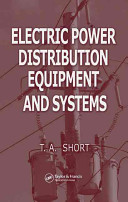 Electric power distribution equipment and systems / T. A. Short.