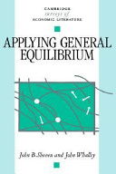 Applying general equilibrium / John B. Shoven, John Whalley.