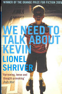 We need to talk about Kevin / Lionel Shriver.