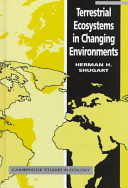 Terrestrial ecosystems in changing environments / Herman H. Shugart.